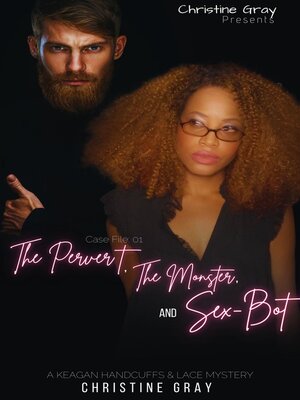 cover image of The Pervert, the Monster, and the Sex-Bot